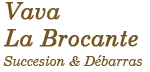 Vava La brocante, Brocanteur, débarras Maison Appartement
